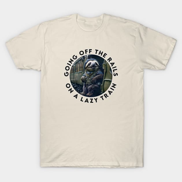 Sloth Train Lazy Engineer T-Shirt by DigiDreams